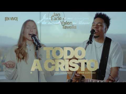 Todo a Cristo | Jan Earle ft. Valen Tavella