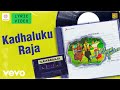 Raja Kaiya Vacha Kadhaluku Raja Lyric Prabhu Gauthami Ilaiyaraaja