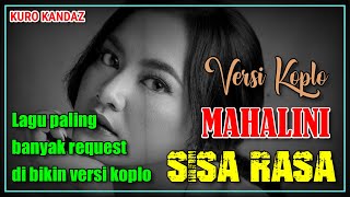 Download lagu SISA RASA MAHALINI VERSI DANGDUT KOPLO... mp3