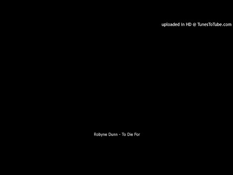 Robyne Dunn - To Die For