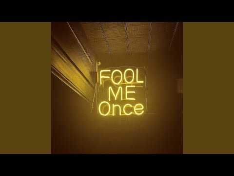 Fool Me Once