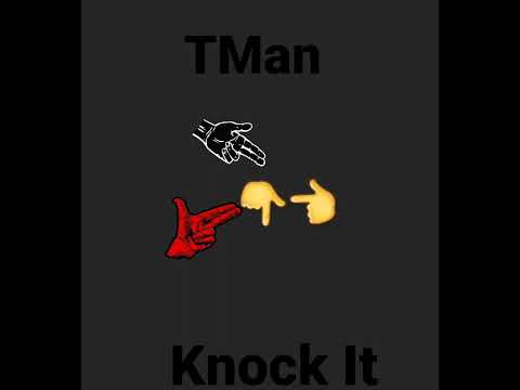 T Man - Knock It(Official Audio)