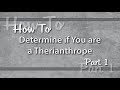 Pt 1 - How to Determine if You are a Therian