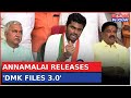 Annamalai Releases 'DMK Files 3.0' | TN BJP Chief's Latest Expose | Latest Updates