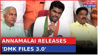 Annamalai Releases DMK Files 30  TN BJP Chiefs Lat