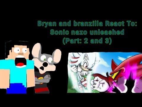 Bryan and branzilla React To: Sonic nazo unleashed (Part: 2 and 3)