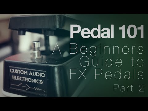 Pedal 101 PART 2: Wah Pedals