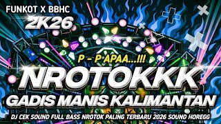 Download lagu DJ FULL BASS 2026 CEK SOUND GADIS MANIS KALIMANTAN STYLE TRAP PARTY NROTOK ARAK DISCJOKEY   mp3