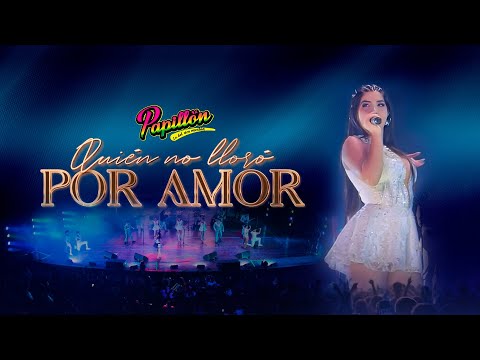 Papillón - Quién No Lloró Por Amor - 28 Aniversario