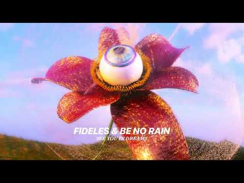 Fideles & Be No Rain - See You In Dreams (Official Audio)
