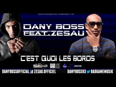 Dany Boss feat Zesau - C'est quoi les bords (SON)