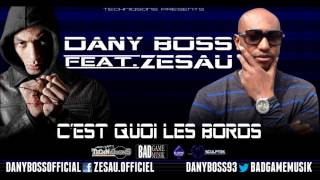 Dany Boss feat Zesau - C'est quoi les bords (SON)