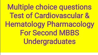MCQs of Cardiovascular & Hematology Pharmacology For Second MBBS Undergraduates