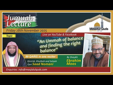 Shaylh Ebrahim Moos -  An Ummah of balance and finding the right balance