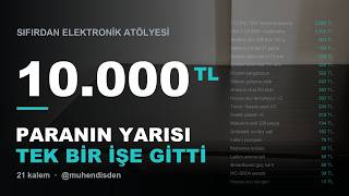 10.000 TL ile Sıfırdan Elektronik Atölyesi Kurdum | 21 Ürünü Neden Aldım?