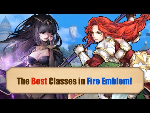 What is the Best Class in Every Fire Emblem Game?