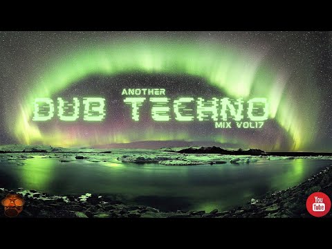 Another Dub Techno mix Vol 17