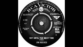 UK New Entry 1965 (100) Jim Reeves - Not Until The Next Time