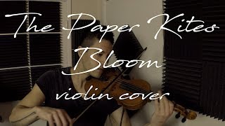 The Paper Kites - Bloom (violin cover) | David Fertello
