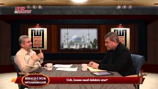 Risale-i Nur Müzakereleri - Ucb, insanı nasıl dalalete atar?
