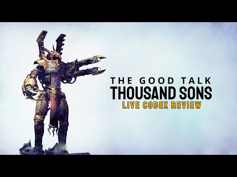 Thousand Sons Codex Review - The Good Talk - Warhammer 40k