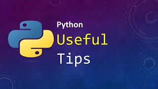 Python Useful Tips | Part #10 (with 5 tips)