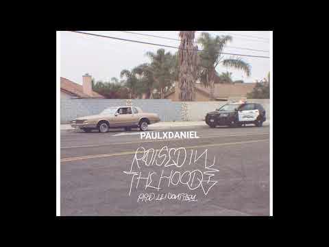 PAUL DANIEL - RAISED IN THE HOOD PROD.LEIDONTPLAY