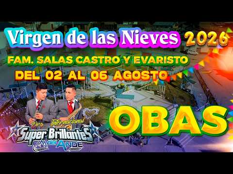 SPOT FIESTA PATRONAL EN HONOR VIRGEN DE LAS NIEVES DISTRITO DE OBAS-2026-FAM. SALAS CASTRO-EVARISTO