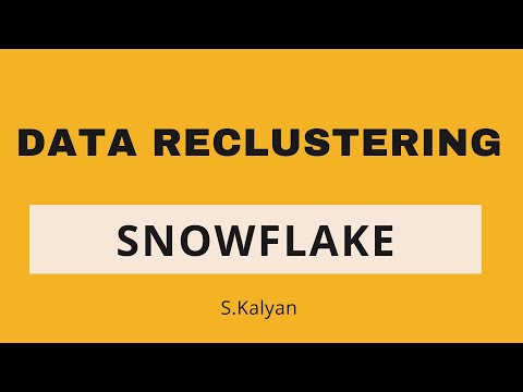 SNOWFLAKE - DATA  RE-CLUSTERING