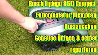 Bosch Indego 350 Rasenmäher Roboter selber Reparieren DIY, Folientastatur Austauschen