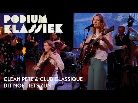 Clean Pete & Club Classique - Dit moet iets zijn | Podium Klassiek
