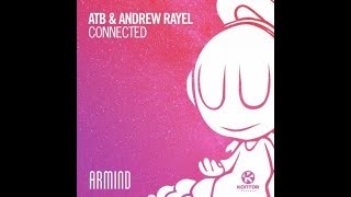 ATB &amp; Andew Rayel - Connected (Extended Mix)