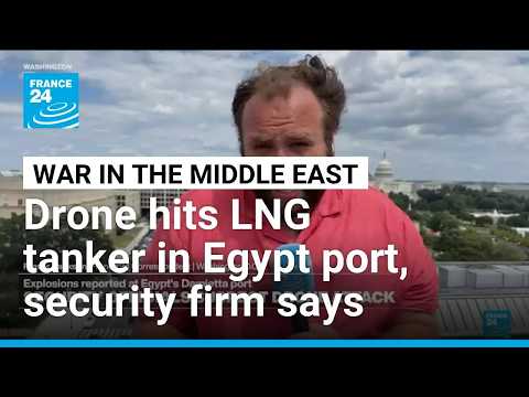 Drone hits storage tanker at Egyptian port in major Middle East escalation, security firm says