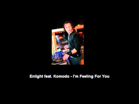 Enlight ft. Komodo - I ' m Feeling You