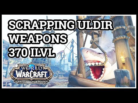 Scrapping Uldir Weapons WoW 370 ilvl