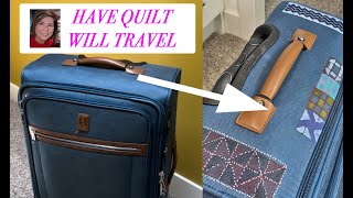 🧳 QUILT ON YOUR SUITCASE 🧳 | Have Quilt - Will Travel |