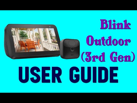 Blink Outdoor 3rd Gen  User Guide | Blink Outdoor Camera Review | Home Security