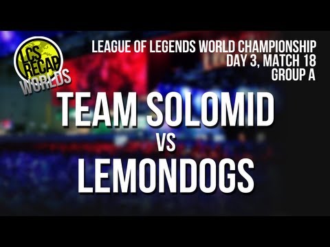 LCS Recap Worlds: Team SoloMid vs Lemondogs - Group A, Match 18 (World Championship 2013)