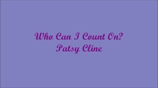 Who Can I Count On? (¿En Quién Puedo Contar?) - Patsy Cline (Lyrics - Letra)