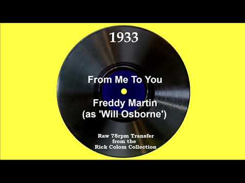 1933 Freddy Martin (as ‘Will Osborne’) - From Me To You (Will Osborne, vocal)