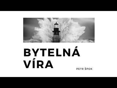 26.04.2020 Petr Špok - Bytelná víra
