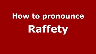 How to pronounce Raffety