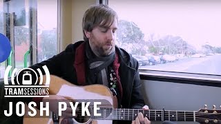 Josh Pyke - Memories & Dust | Tram Sessions