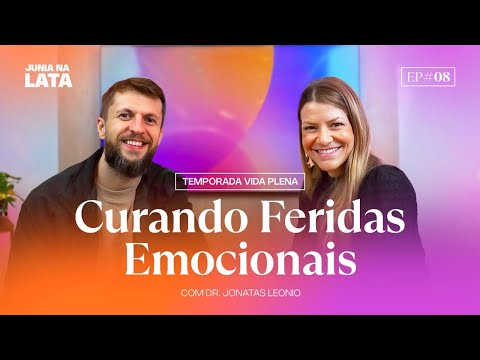 VIDA PLENA #8: Curando Feridas Emocionais - Ft. Dr. Jonatas Leonio