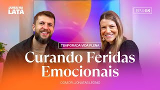 VIDA PLENA #8: Curando Feridas Emocionais - Ft. Dr. Jonatas Leonio