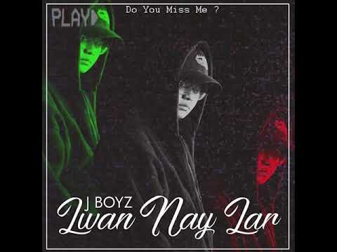 J Boyz - Lwan Nay Lar (Audio) Produced by JCZ