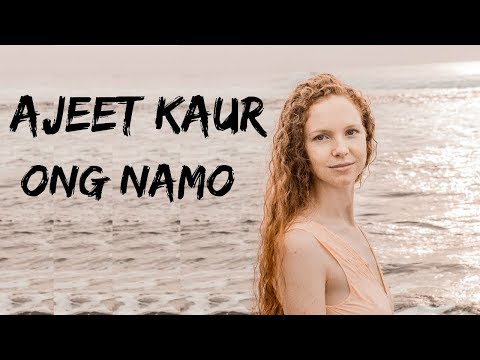 Ajeet Kaur - Ong Namo