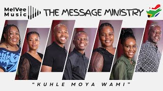 Download lagu MELVEE MUSIC // Kuhle Moya Wami - The Message Music Ministry mp3