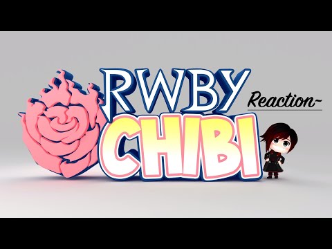 My Blind Reaction to~ RWBY Chibi season 4 episodes 1 &2~