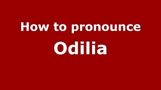 How to pronounce Odilia